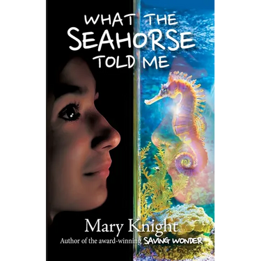 What the Seahorse Told Me
