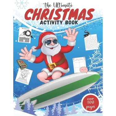 The Ultimate Christmas Activity Book: Fun Of Games, Activities, Puzzles & Coloring Pages for Endless Hours of Festive Fun I Perfect Holiday Gift For C