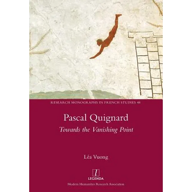 Pascal Quignard: Towards the Vanishing Point