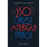 250 Great American Things: A Semi-Quincentennial Celebration