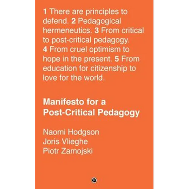 Manifesto for a Post-Critical Pedagogy