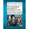 The Constitutional Convention of Tennessee of 1796.