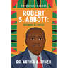 Robert S. Abbott: Defender of Justice