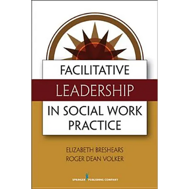 Facilitative Leadership in Social Work Practice