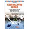 Floorball Guru Primer: Black & White Version