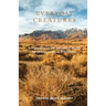 Everyday Creatures: A Naturalist on the Surprising Beauty of Ordinary Life in Wild Places