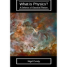 What is Physics?: A defence of classical theism