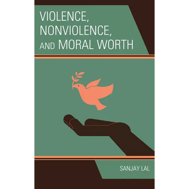 Violence, Nonviolence, and Moral Worth
