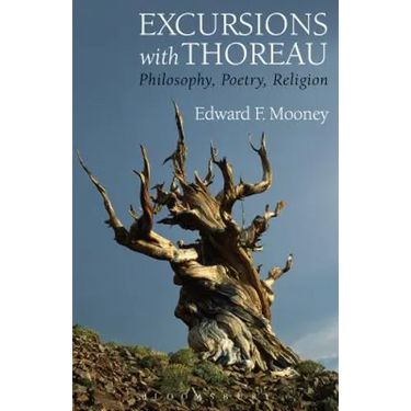 Excursions with Thoreau: Philosophy, Poetry, Religion