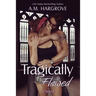 Tragically Flawed