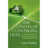 The Cinema of Converging Lives: Complex Films and Intersecting Stories in an Isolated World