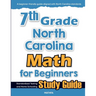 7th Grade North Carolina Math for Beginners: Standardized Testing and Home Schooling Study Guide