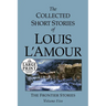 The Collected Short Stories of Louis L'Amour: Unabridged Selections From The Frontier Stories, Volume 5