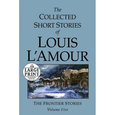 The Collected Short Stories of Louis L'Amour: Unabridged Selections From The Frontier Stories, Volume 5