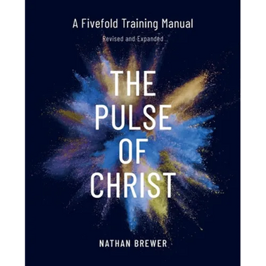 The Pulse of Christ (Revised and Expanded): A Fivefold Training Manual