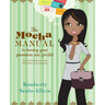 The Mocha Manual to Turning Your Passion Into Profit: How to Find and Grow Your Side Hustle in Any Economy