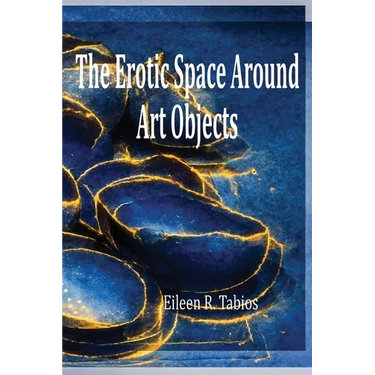 The Erotic Space Around Art Objects
