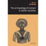 The Archaeology of Contact in Settler Societies