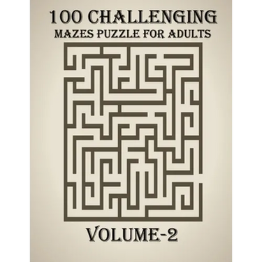100 Challenging Mazes Puzzle For Adults, Volume-2: A very creative and hard maze book for adults, mind relaxation and stress relief book