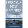 Lessons Not Regrets