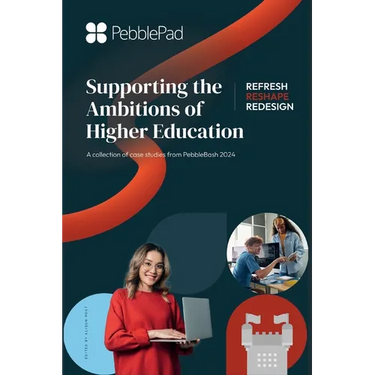 Supporting the Ambitions of Higher Education: A collection of case studies from PebbleBash 2024