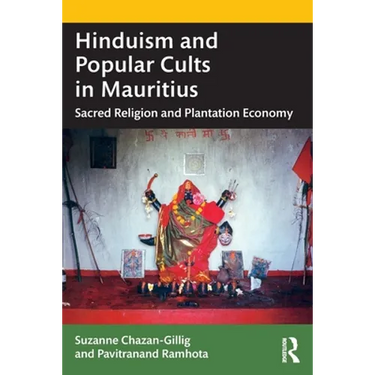 Hinduism and Popular Cults in Mauritius: Sacred Religion and Plantation Economy