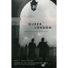 Queer London: Perils and Pleasures in the Sexual Metropolis, 1918-1957