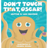 Don't Touch That, Oscar!