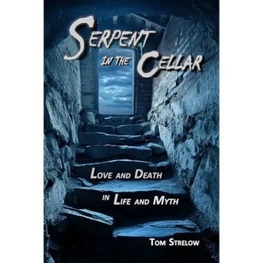 Serpent in the Cellar: Love and Death in Life and Myth