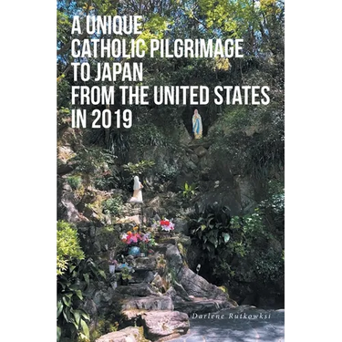 A Unique Catholic Pilgrimage to Japan from the United States in 2019