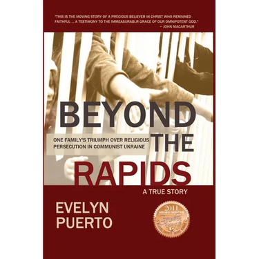 Beyond the Rapids: One Family's Triumph over Religious Persecution in Communist Ukraine