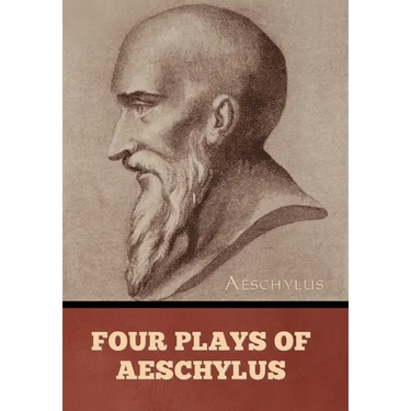 Four Plays of Aeschylus