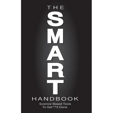 The SMART Handbook: Science-Based Tools To Get **it Done