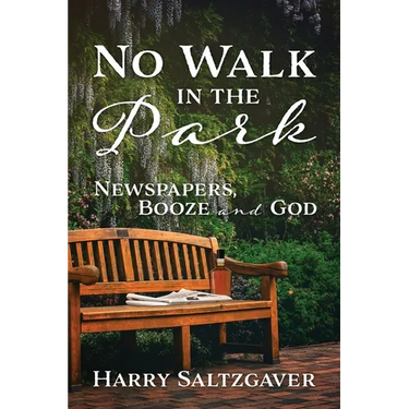 No Walk in the Park: Newspapers, Booze and God