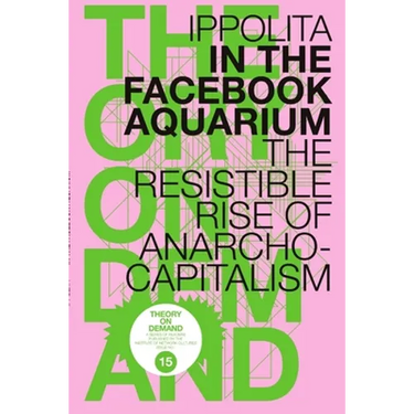 In the Facebook Aquarium: The Resistible Rise of Anarcho-Capitalism
