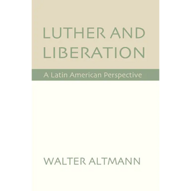Luther and Liberation: A Latin American Perspective