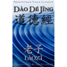 Dao De Jing, or the Tao Te Ching