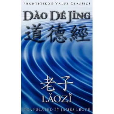 Dao De Jing, or the Tao Te Ching