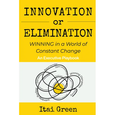 Innovation or Elimination: Winning in a World of Constant Change