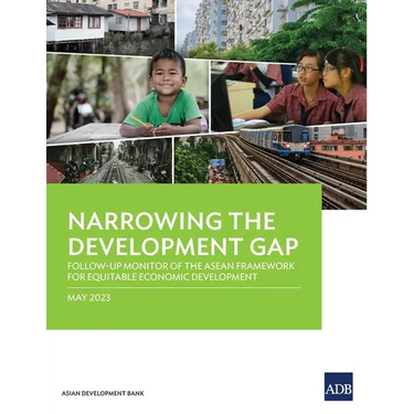 Narrowing the Development Gap: Follow-Up Monitor of the ASEAN Framework for Equitable Economic Development