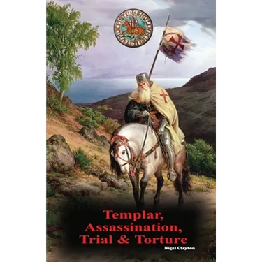 Templar, Assassination, Trial and Torture