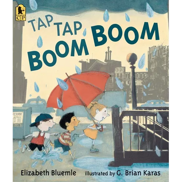 Tap Tap Boom Boom: (A Rhyming Rainy Day Read-Aloud for Toddlers and Preschoolers)