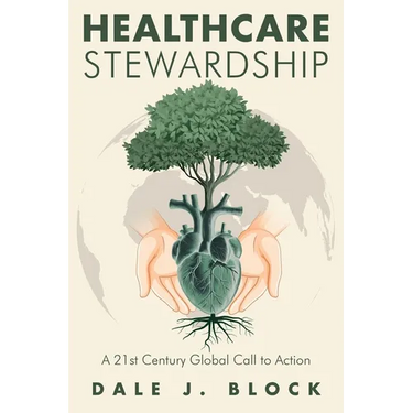 Healthcare Stewardship: A 21st Century Global Call to Action