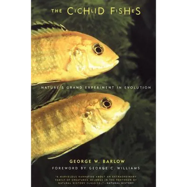 The Cichlid Fishes: Nature's Grand Experiment in Evolution