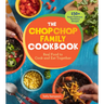 The Chopchop Family Cookbook: Real Food to Cook and Eat Together; 150+ Super-Delicious, Nutritious Recipes