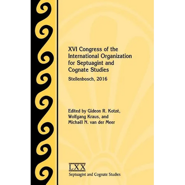 XVI Congress of the International Organization for Septuagint and Cognate Studies: Stellenbosch, 2016
