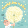 Dandelion Magic: Go Ahead, Make Your Wish!