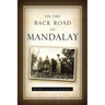 On the Back Road to Mandalay