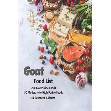 Gout Food List: 200 Low Purine Foods 50 Moderate to High Purine Foods