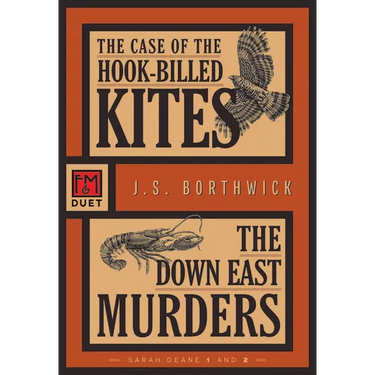 The Case of the Hook-Billed Kites / The Down East Murders: Sarah Deane 1 and 2